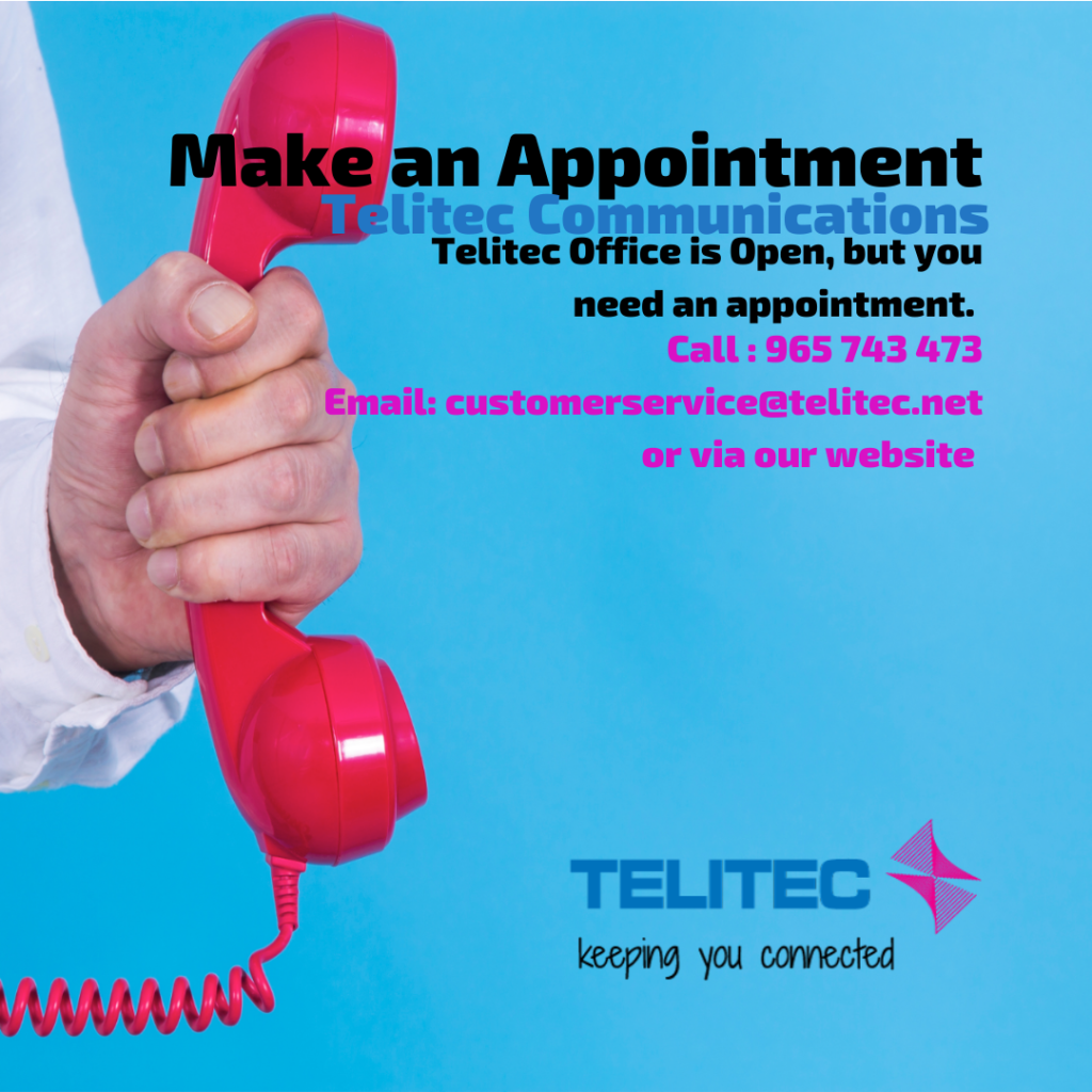 Make an appointment with Telitec, call 965 743 473 or email customerservices@telitec.net